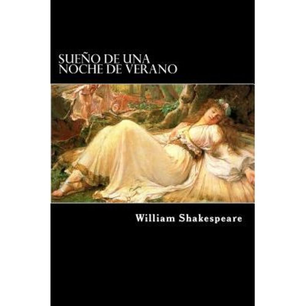 Sueño de una Noche de Verano (Spanish) Edition -- William Shakespeare